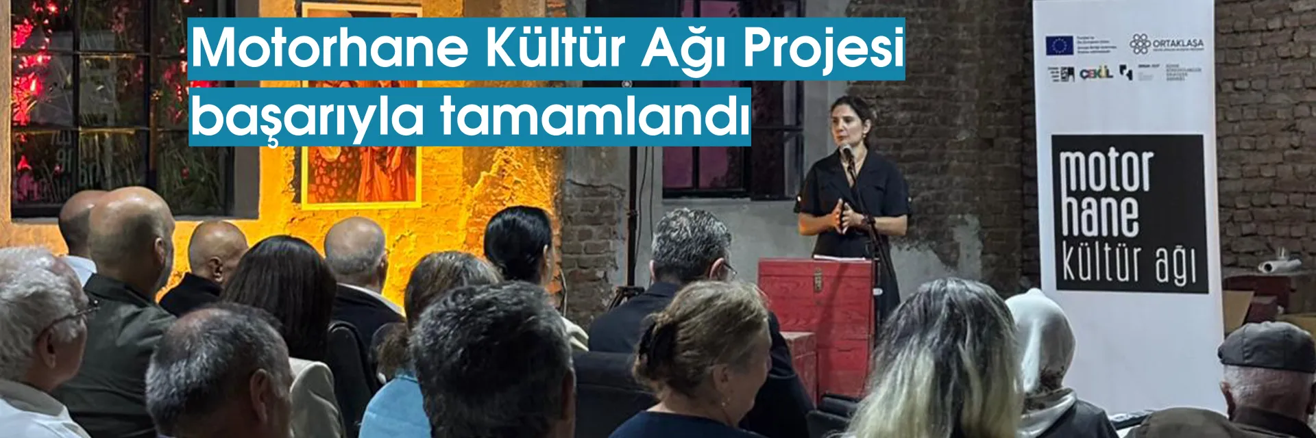 Motorhane Kültür Ağı Projesi başarıyla tamamlandı