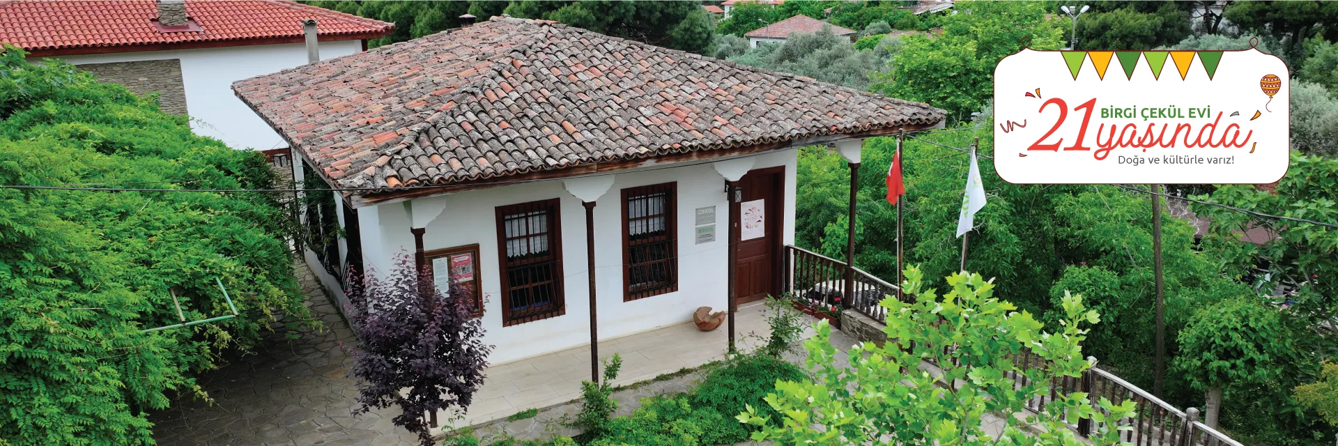 Birgi ÇEKÜL Evi 21 Yaşında!