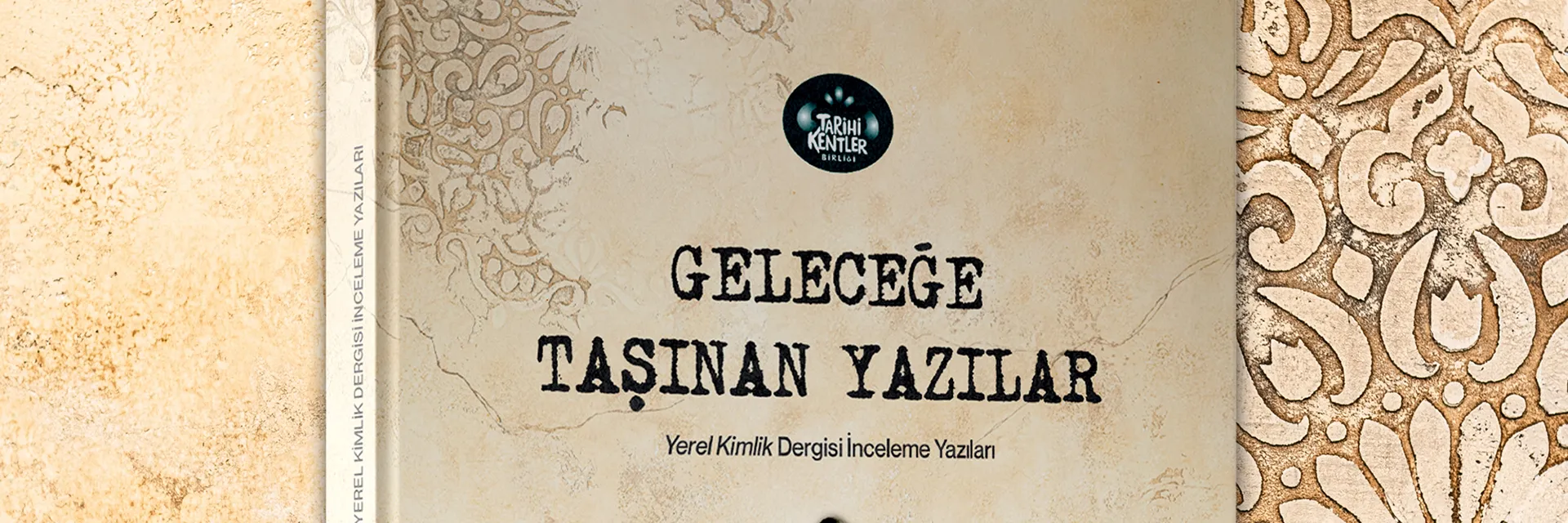 Geleceğe Taşınan Yazılar Kitabı Yayımlandı