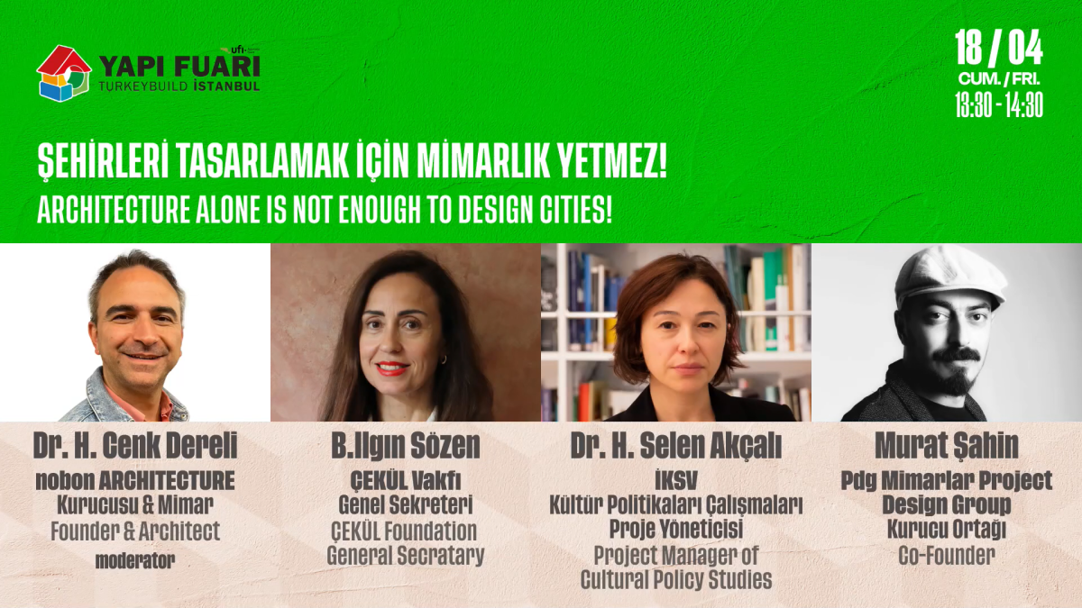 Yapı Fuarı 2025’te ÇEKÜL Vakfı’ndan Mesaj: Kentler mimarlıkla başlar, birliktelikle yaşar