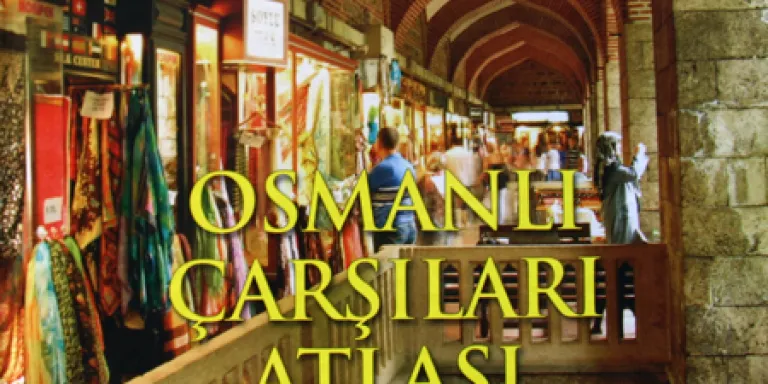 Osmanlı Çarşıları Atlası Yayımlandı