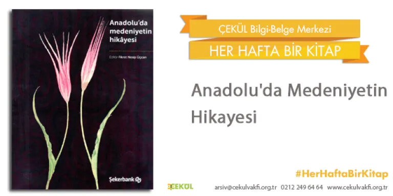 Anadolu&#039;da Medeniyetin Hikayesi