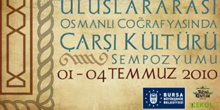 Osmanlı Coğrafyasında Çarşı Kültürü Uluslararası Sempozyumu
