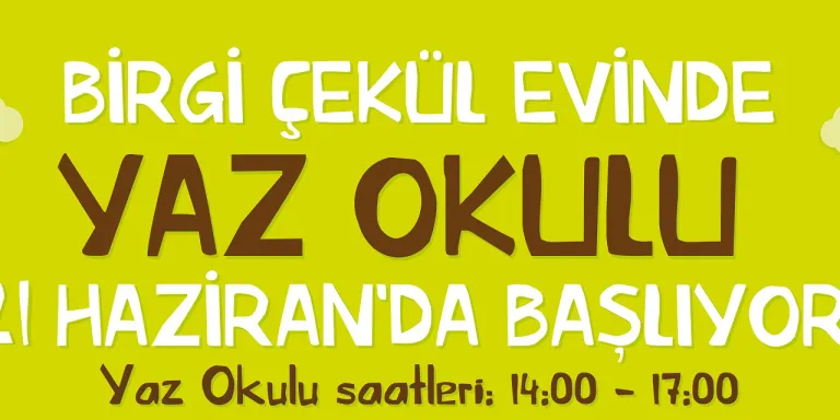 Birgi ÇEKÜL Evi Yaz Okulu Başlıyor!