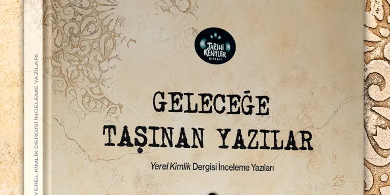 Geleceğe Taşınan Yazılar Kitabı Yayımlandı