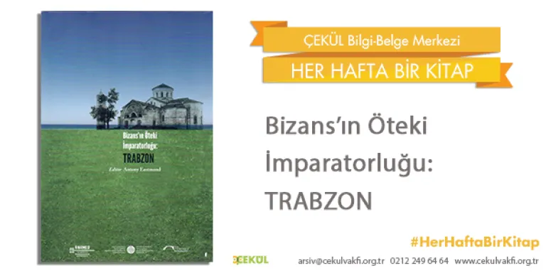 Bizans&#039;ın Öteki İmparatorluğu: Trabzon