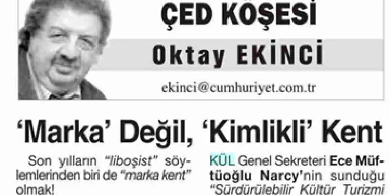 &quot;Marka&quot; Değil, &quot;Kimlikli&quot; Kent 