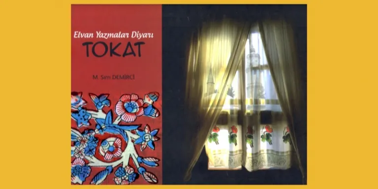 Elvan Yazmalar Diyarı: Tokat